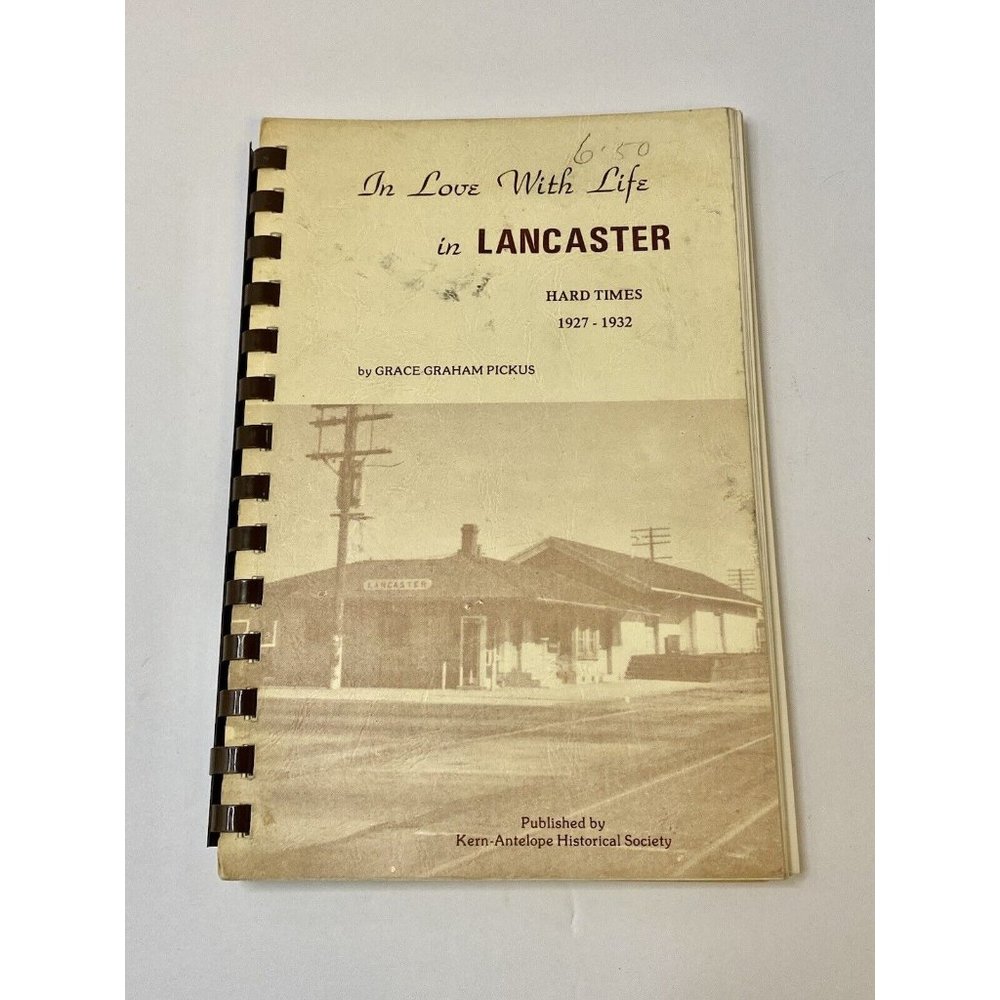 In Love With Life In Lancaster California‎ Hard Times 1927-1932 By Grace Pickus